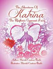 The Adventures of Katrina the Rhythmic Gymnast Fairy