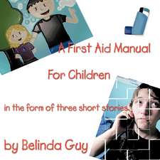 A First Aid Manual for Children