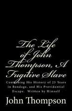 The Life of John Thompson, a Fugitive Slave