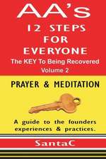 A A's 12 Steps for Everyone: Prayer & Meditation