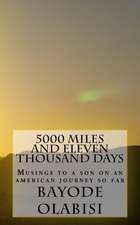 5000 Miles and Eleven Thousand Days