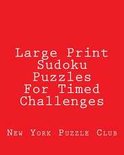 Large Print Sudoku Puzzles for Timed Challenges