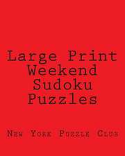 Large Print Weekend Sudoku Puzzles