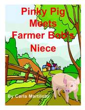 Pinky Pig Meets Farmer Bob's Niece