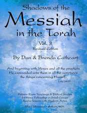 Shadows of the Messiah in the Torah Volume 3