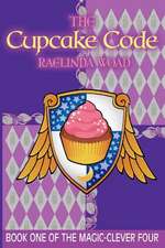 The Cupcake Code: (The Magic-Clever Four)