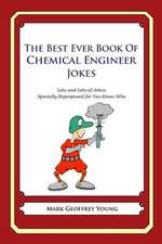 The Best Ever Book of Chemical Engineer Jokes