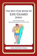 The Best Ever Book of Life Guard Jokes