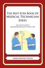 The Best Ever Book of Medical Technician Jokes