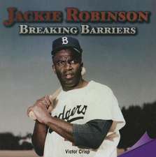 Jackie Robinson: Breaking Barriers