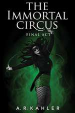 The Immortal Circus: Final ACT