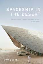 Spaceship in the Desert – Energy, Climate Change, and Urban Design in Abu Dhabi