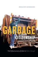 Garbage Citizenship – Vital Infrastructures of Labor in Dakar, Senegal