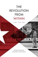 The Revolution from Within – Cuba, 1959–1980