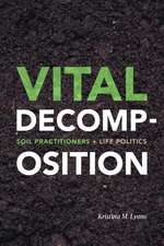 Vital Decomposition – Soil Practitioners and Life Politics