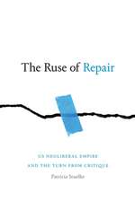 The Ruse of Repair – US Neoliberal Empire and the Turn from Critique