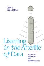 Listening in the Afterlife of Data – Aesthetics, Pragmatics, and Incommunication