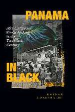 Panama in Black – Afro–Caribbean World Making in the Twentieth Century