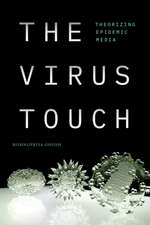 The Virus Touch – Theorizing Epidemic Media