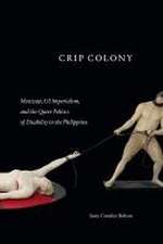 Crip Colony – Mestizaje, US Imperialism, and the Queer Politics of Disability in the Philippines