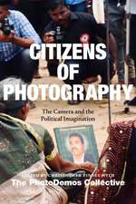 Citizens of Photography – The Camera and the Political Imagination