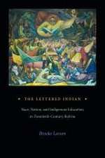 The Lettered Indian – Race, Nation, and Indigenous Education in Twentieth–Century Bolivia