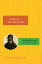 The Gospel of John Marrant – Conjuring Christianity in the Black Atlantic