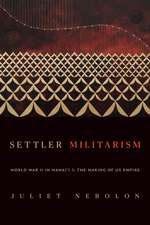 Settler Militarism – World War II in Hawai`i and the Making of US Empire