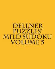 Dellner Puzzles' Mild Sudoku Volume 5