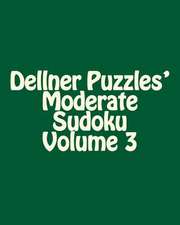 Dellner Puzzles' Moderate Sudoku Volume 3