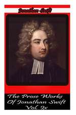 The Prose Works of Jonathan Swift Vol. IX