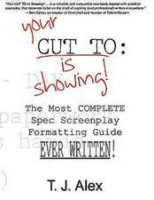 Your Cut to: The Most Complete Spec Screenplay Formatting Guide Ever Written