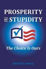 Prosperity or Stupidity