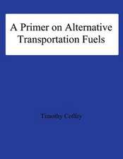 A Primer on Alternative Transportation Fuels