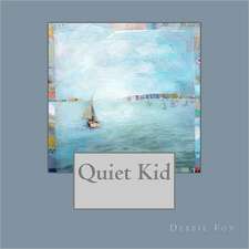 Quiet Kid: Hope and Life My Journey as a Disabled Woman Living in a Non-Disabled World