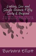 Dating, Sex and Single Women Fifty, Sixty & Beyond