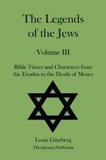 The Legends of the Jews Volume III