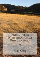 Encounters with Aboriginal Philosophers