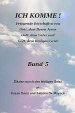 Ich Komme, Band 5