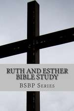 Ruth and Esther Bible Study- Bsbp Series