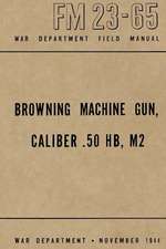 Browning Machine Gun, Caliber .50 Hb, M2: War Department Field Manual FM 23-65, November 1944