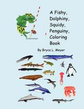 A Fishy, Dolphiny, Squidy, Penguiny, Coloring Book: To All the Noise of Doubt