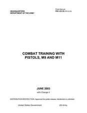 Field Manual FM 3-23.35 (FM 23-35) Combat Training with Pistols, M9 and M11 June 2003 with Change 4