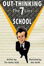 Out-Thinking the 7 Lies about School: My Testimony Volume 1