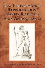 Sex, Performance, Reproduction, Naked Radicals and Antioxidants