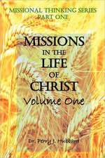 Missional Thinking Series - Part One Missions in the Life Christ Volume One: Activity to Improve Everyday Movement