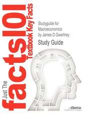 Studyguide for Macroeconomics by Gwartney, James D, ISBN 9781111970628