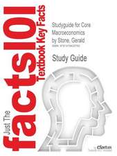 Studyguide for Core Macroeconomics by Stone, Gerald, ISBN 9781464104855