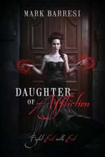 Daughter of Affliction: Fight Evil with Evil