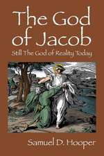 The God of Jacob: Still the God of Reality Today